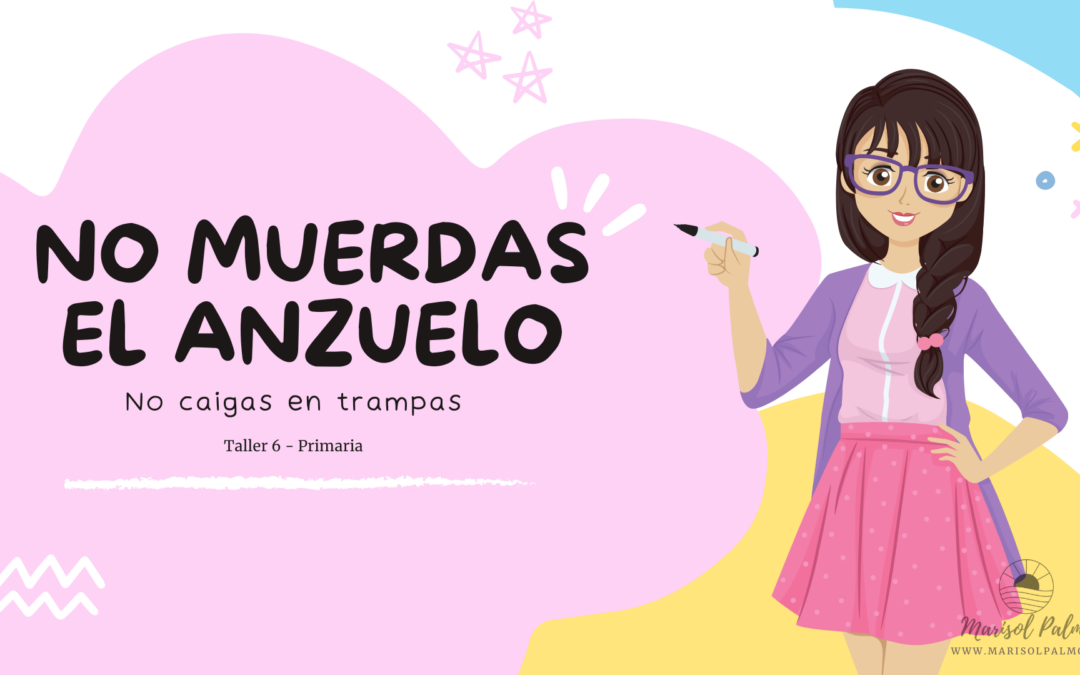 Ciberseguridad Infantil – Taller 6 – ¡No muerdas el anzuelo!